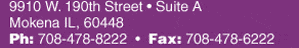 9910 W. 190th Street • Suite A Mokena IL, 60448 Ph: 708-478-8222  •  Fax: 708-478-6222