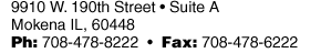 9910 W. 190th Street • Suite A Mokena IL, 60448 Ph: 708-478-8222  •  Fax: 708-478-6222